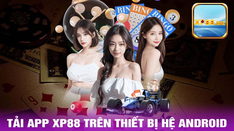 Tải app Xp88 trên thiết bị hệ Android